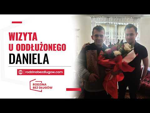 WYWIAD Z 32 LETNIM ODDŁUŻONYM DANIELEM RODZINA BEZ DŁUGÓW